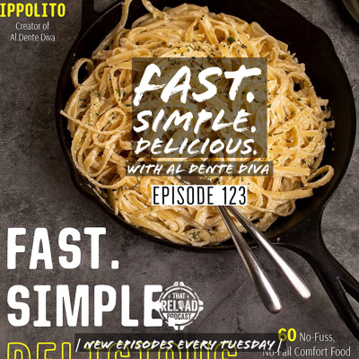 episode Ep.123- Fast. Simple. Delicious. with Al Dente Diva artwork