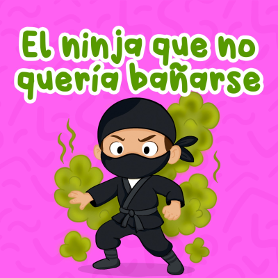 El ninja que no quería bañarse 250 | Cuentos Infantiles | Cuentos para niños | Higiene