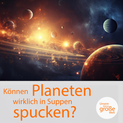 episode Können Planeten wirklich in Suppen spucken? artwork