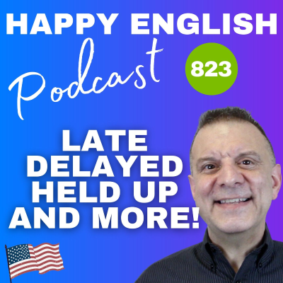 episode 823 - Late Delayed Held Up artwork