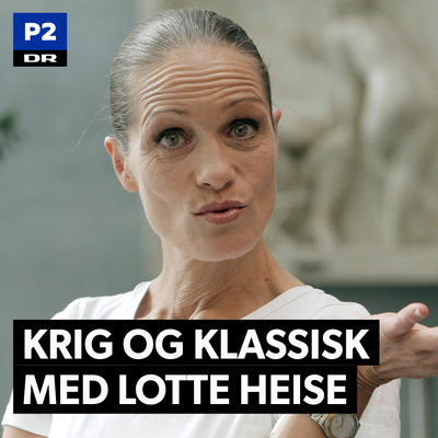 Krig og klassisk - med Lotte Heise