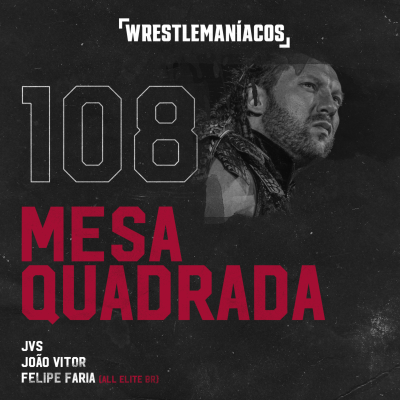 episode Mesa Quadrada #108 - O principal fim de semana do Wrestling Japonês artwork