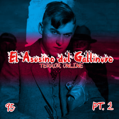 episode E95 - El Asesino del Gallinero Pt.2 artwork