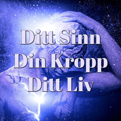 Ditt Sinn. Din Kropp. Ditt Liv.