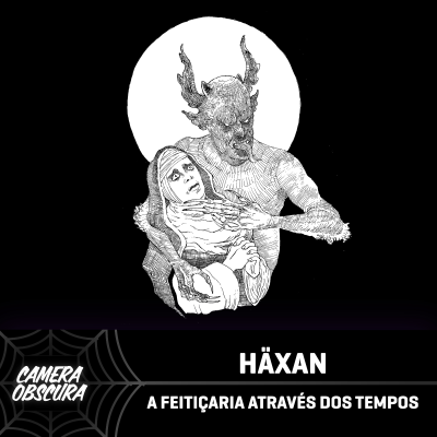 episode Camera Obscura #6 - Häxan - A Feitiçaria Através dos Tempos artwork