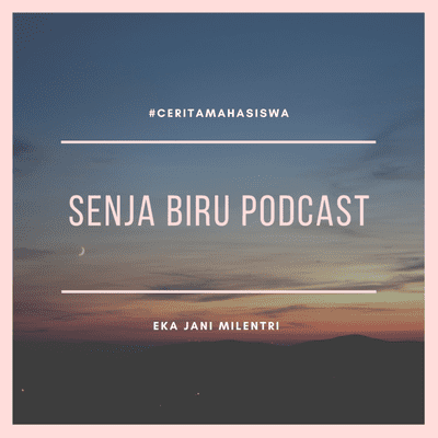 episode Podcast Senja Biru #ceritamahasiswa artwork