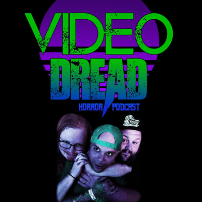 Video Dread