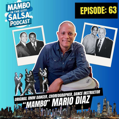 episode 🎙️ Episode 63: Legendary Salsa Dancer and Choreographer “Mambo” Mario Díaz 💃🥁🌎 Remembers the RMM Era, and his years touring with Ralph Mercado's La Perfecta Combination! artwork