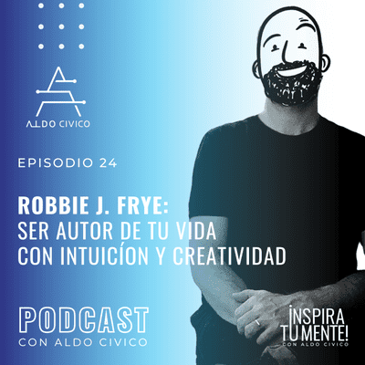 episode # 024 Robbi J. Frye: Ser autor de tu vida con intuición y creatividad artwork