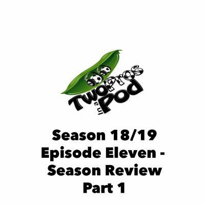 episode 2018/19 Episode 11 - Season Review Part 1 artwork