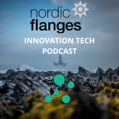 Nordic Flanges Innovation Tech Podcast