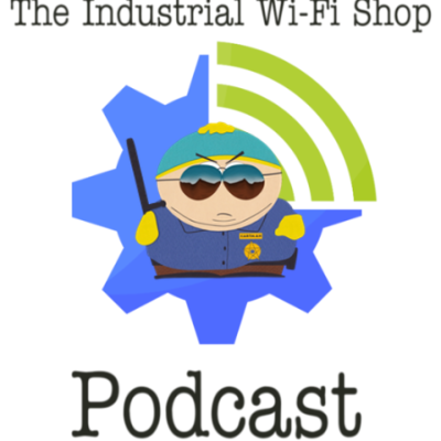 episode The Industrial Wi-Fi Shop Podcast – Ep. 8 Respect My Securit-ahh! artwork