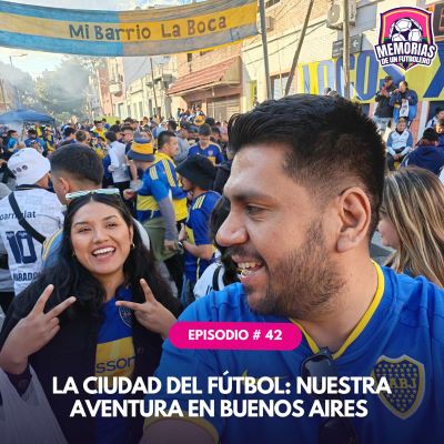 episode #42 Vivimos la pasión del fútbol en Buenos Aires, tierra de Maradona artwork