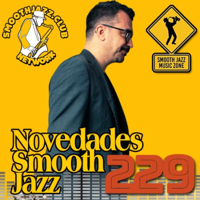 episode Novedades Smooth Jazz 229 | Nacho Valenciaga, Gianni Vancini, Michael Friedinger, Kevin Jackson & more... artwork