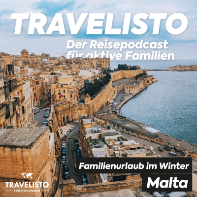 episode Malta im Winter: Sonne, Kultur und Abenteuer für Familien artwork