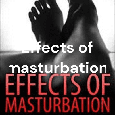 Effects of masturbation