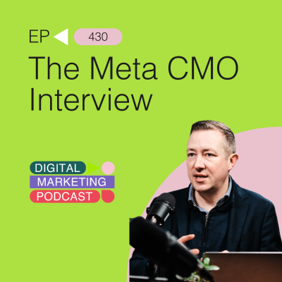 episode The Meta CMO Interview - Digital Marketing Measurement, AI & Why the Basics Still Matter artwork