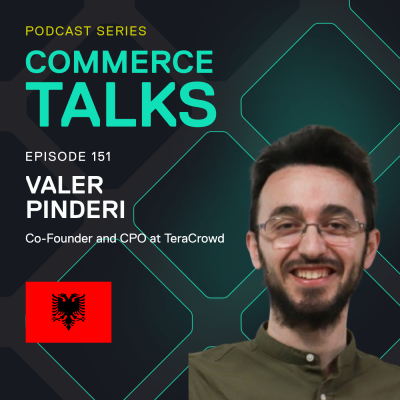 episode #151 - Why The Balkan Region is Primed for an E-commerce Renaissance - Valer Pinderi, TeraCrowd artwork