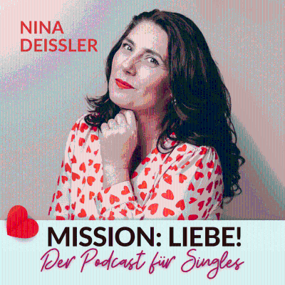 Mission Liebe! Der Single-Podcast mit Nina Deissler