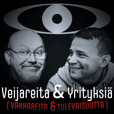 episode Veijareita ja Yrityksiä - Vakkareita ja Tulevaisuutta artwork