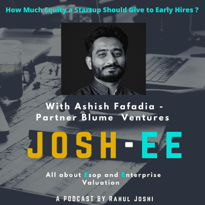 episode Ashish Fafadia, Partner, Blume Ventures, talking about on How much Equity A startup Should Give to Early Hires? artwork