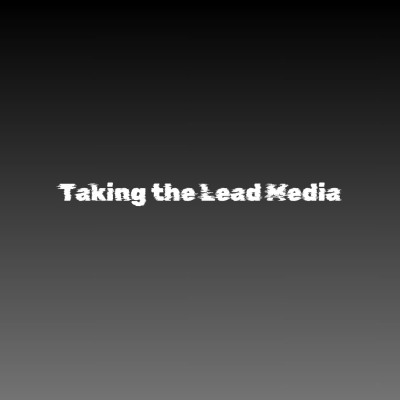 episode Taking the Lead Media Podcast - Episode #18 artwork