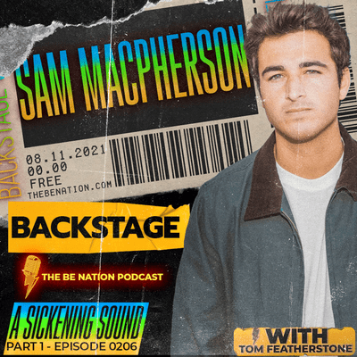 episode S206 - Backstage with Sam Macpherson - (A Sickening Sound (Part 1) - Nov 8 - Eps. 0606) artwork