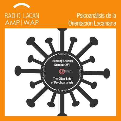 RadioLacan.com | Sociedad Londinense-NLS sobre el Seminario XVII de Lacan: “El
Otro lado del psicoanálisis”.