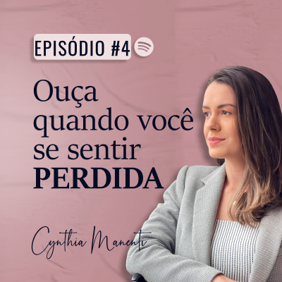 episode #4 | Para ouvir quando você se sentir perdida artwork