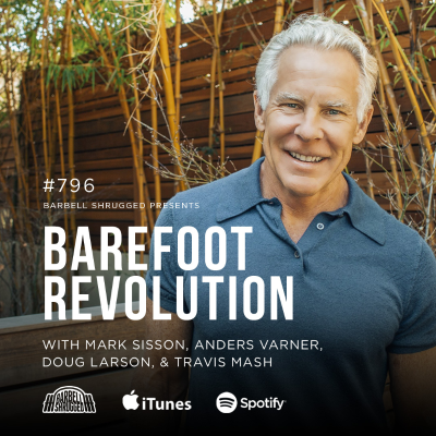 episode Barefoot Revolution w/ Mark Sisson, Anders Varner, Doug Larson, and Travis Mash #796 artwork