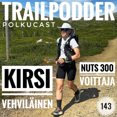 episode Trailpodder polkucast 143 - Kirsi Vehviläinen: NUTS 300 voittaja artwork