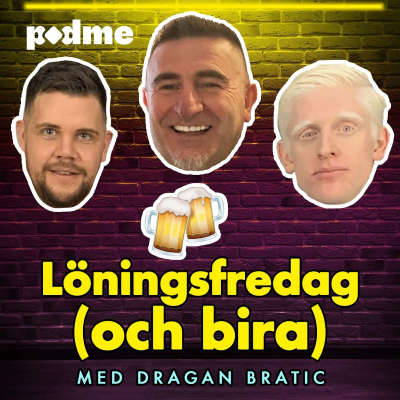 episode Löningsfredag #11 – med Dragan Bratic (smakprov) artwork