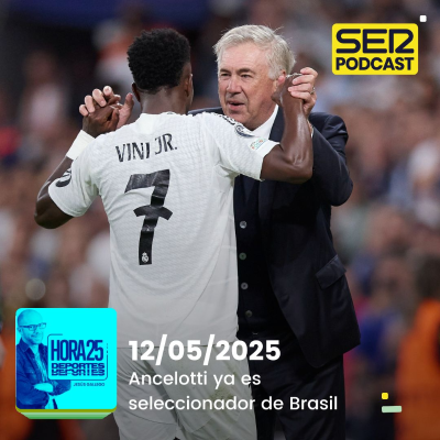 episode Hora 25 Deportes | Ancelotti ya es seleccionador de Brasil artwork