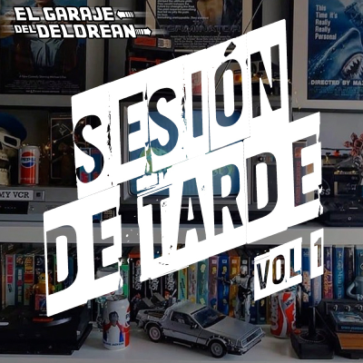 episode El Garaje del DeLorean 11x04: Especial SESIÓN DE TARDE (Vol.1) artwork