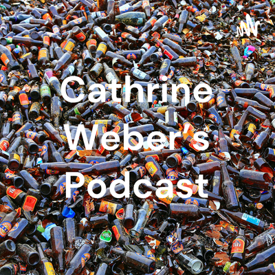 Cathrine Weber's Podcast