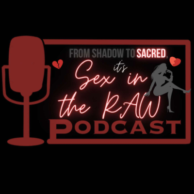 From Shadow to Sacred it's Sex in the RAW with Doc Yu Roc