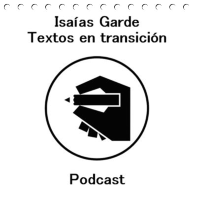 Isaías Garde - Textos en transición podcast