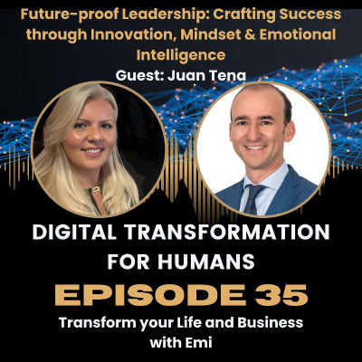 episode Future-proof Leadership: Crafting Success through Innovation, Mindset & Emotional Intelligence artwork