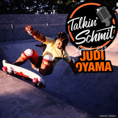 episode Talkin' Schmit Ep. 233: JUDI OYAMA artwork