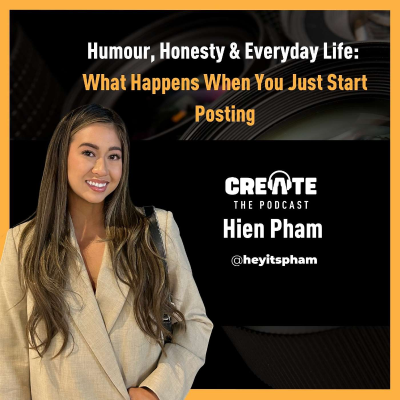 episode Hien Pham – Humour & Everyday Life: What Happens When You Just Start Posting | CREATE - The Podcast artwork