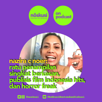 episode [EXCLUSIVE INTERVIEW] Nazira C. Noer: Ratu Penampilan Singkat Berkesan, Publisis Fim Hits, Horror Freak artwork