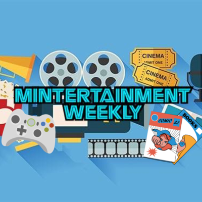 Mintertainment Weekly