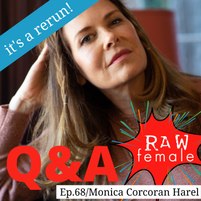 episode 68/Raw Rerun: Talking Pretty Ripe with screenwriter & journalist Monica Corcoran Harel, Part 1 artwork