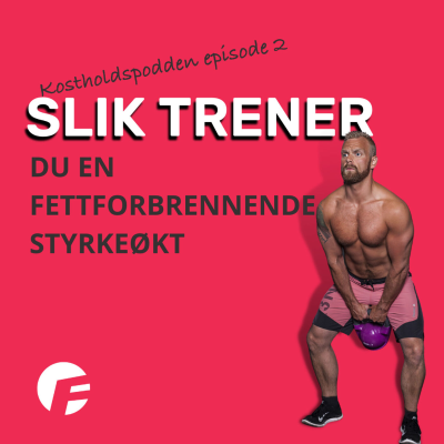 episode Slik trener du en fettforbrennende styrkeøkt artwork