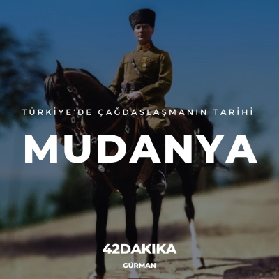 episode Türkiye’de Çağdaşlaşmanın Tarihi: Mudanya artwork