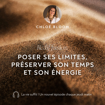 episode Poser ses limites, préserver son temps et son énergie - rediffusion artwork