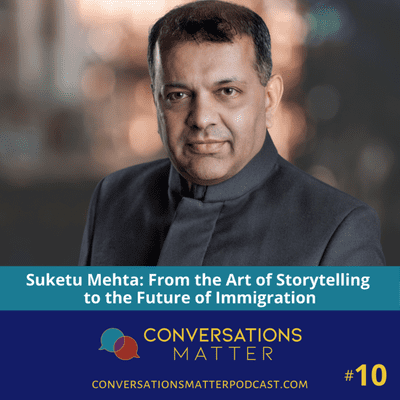 episode Suketu Mehta: From the Art of Storytelling to the Future of Immigration artwork