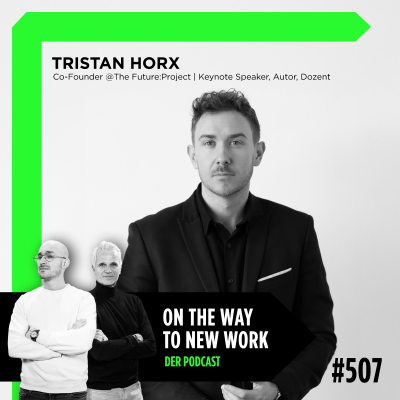 episode #507 Tristan Horx | Co-Founder @The Future:Project | Keynote Speaker, Autor, Dozent artwork