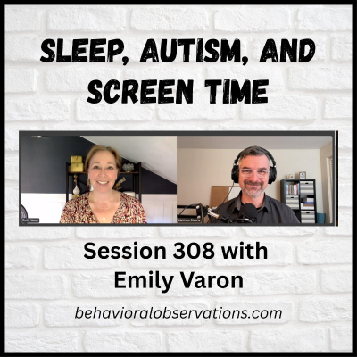 episode Sleep, Autism, and Screen Time: Session 308 with Emily Varon artwork