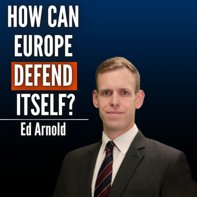 episode #58 Ed Arnold: Could Europe Defend Itself Without the US? artwork